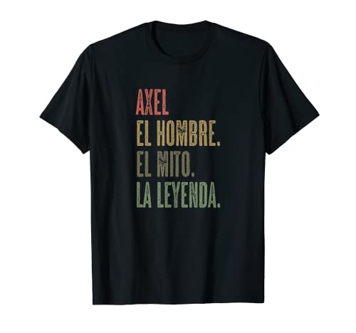 AXEL - El Hombre El Mito La Leyenda | Nombre Divertido Camiseta