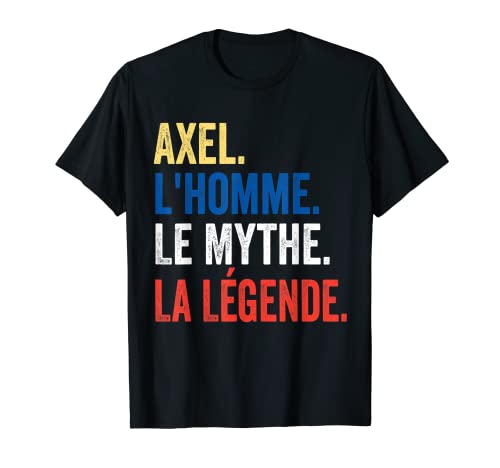 Ideal como regalo de Axel el hombre el mito la leyenda Camiseta
