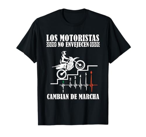 Los Motoristas no Envejecen Motero Biker Amante Moto Moteras Camiseta